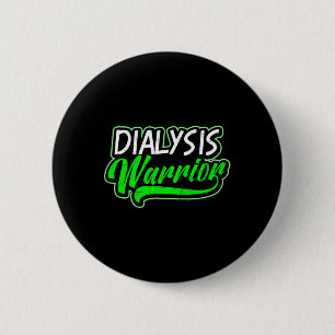 Kidney Disease Design Dialysis Warrior Gift  6 Cm Round Badge