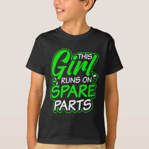 Kidney Disease Design Girl Runs On Spareparts Gift T-Shirt