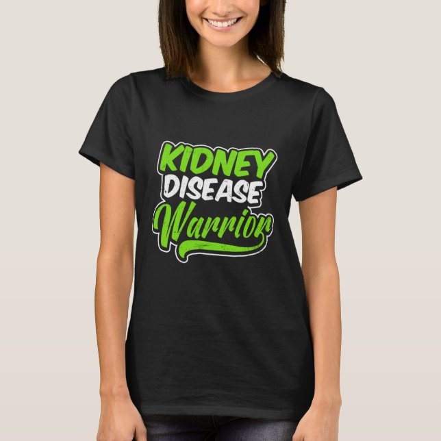 Kidney Disease Design Warrior Gift  T-Shirt (Front)