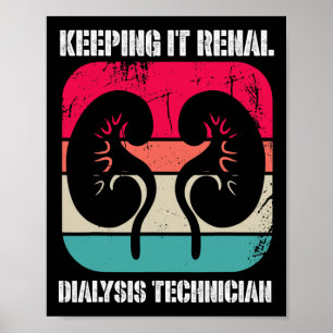 Kidney Disease Dialysis Technician Keeping It Rena Poster