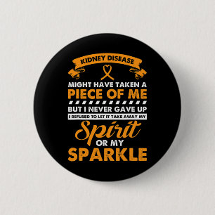 Kidney Disease Gift - Never Give Up Kidney Cancer  6 Cm Round Badge
