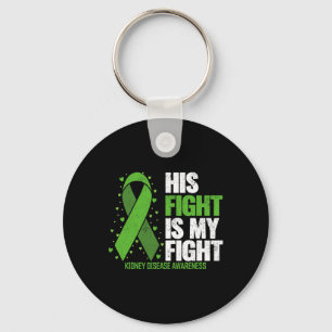 Kidney Disease His Fight My Fight Kidney Disease A Key Ring