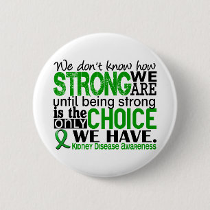 Kidney Disease How Strong We Are 6 Cm Round Badge