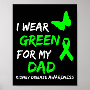 Kidney Disease I Wear Green For My Dad Ribbon Poster