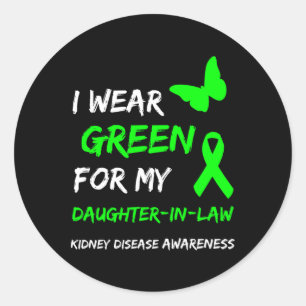 Kidney Disease I Wear Green For My Daughter-in-law Classic Round Sticker