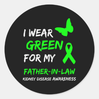 Kidney Disease I Wear Green For My Father-in-law R Classic Round Sticker