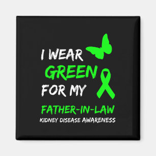 Kidney Disease I Wear Green For My Father-in-law R Magnet