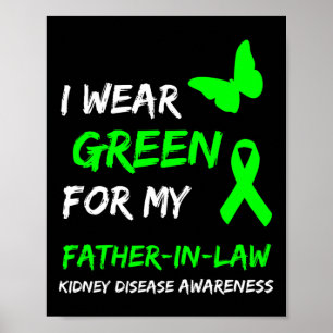 Kidney Disease I Wear Green For My Father-in-law R Poster