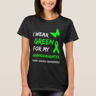 Kidney Disease I Wear Green For My Granddaughter R T-Shirt