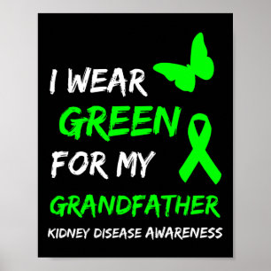 Kidney Disease I Wear Green For My Grandfather Rib Poster