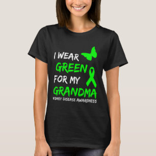 Kidney Disease I Wear Green For My Grandma Ribbon  T-Shirt