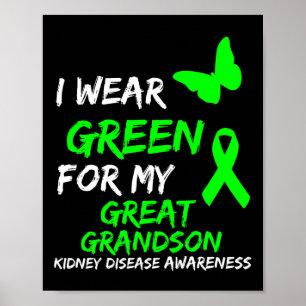 Kidney Disease I Wear Green For My Great Grandson  Poster
