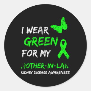 Kidney Disease I Wear Green For My Mother-in-law R Classic Round Sticker