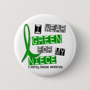 Kidney Disease I Wear Green For My Niece 37 6 Cm Round Badge