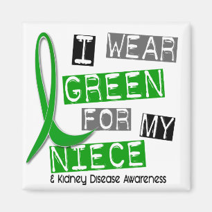 Kidney Disease I Wear Green For My Niece 37 Magnet