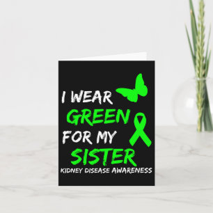 Kidney Disease I Wear Green For My Sister Ribbon Card