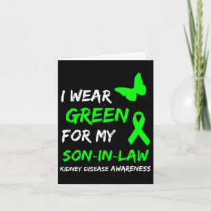 Kidney Disease I Wear Green For My Son-in-law Ribb Card