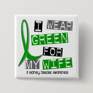 Kidney Disease I Wear Green For My Wife 37 15 Cm Square Badge