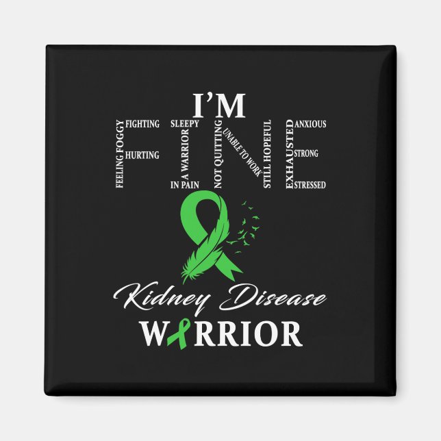 Kidney Disease Warrior I'm Fine  Magnet (Front)