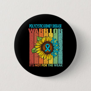 Kidney Disease Warrior It's Not For The Weak 6 Cm Round Badge