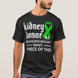 Kidney Donor Organ Transplant Gift  T-Shirt