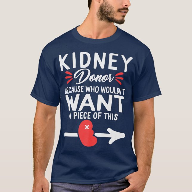 Kidney Donor Piece Of Organ Transplantation T-Shirt (Front)