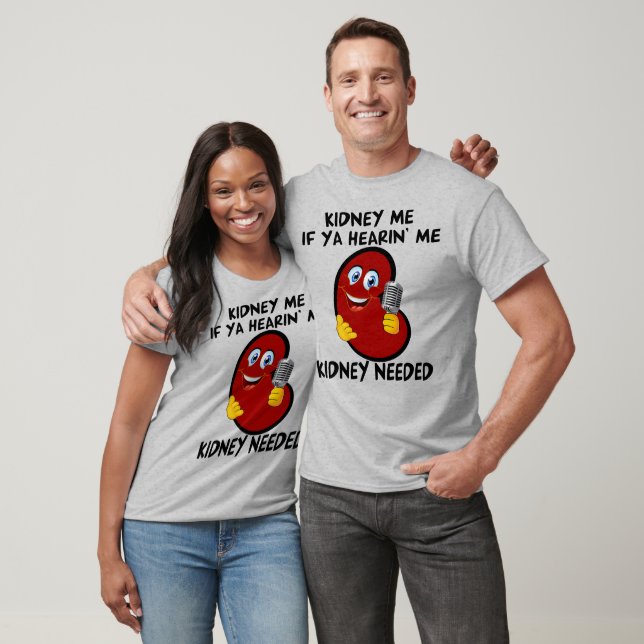 Kidney Me If Ya Hearin' Me for Light Shirts (Unisex)