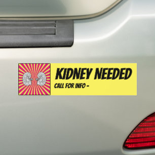 Kidney needed, bumper sticker