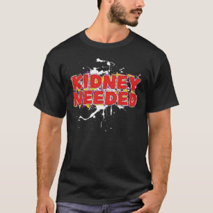 Kidney Needed Graphic T-Shirt