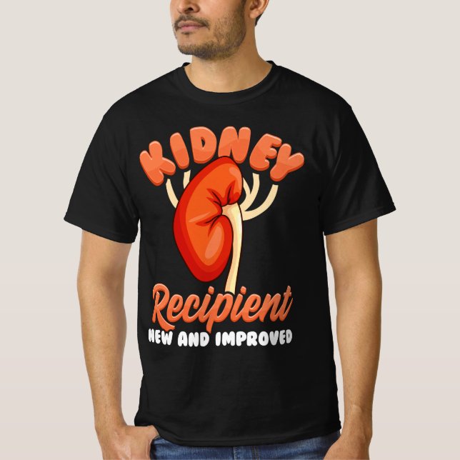 Kidney Recipient New and Improve Novelty Souvenirs T-Shirt (Front)