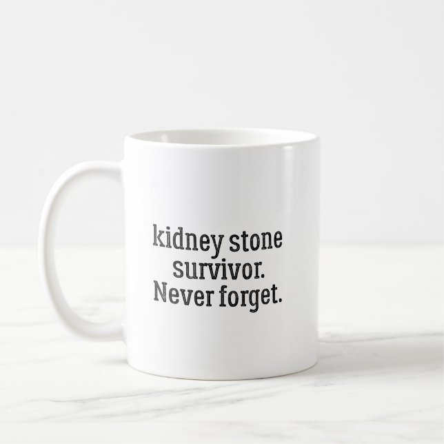 Kidney Stone Survivor Never Forget Coffee Mug (Left)
