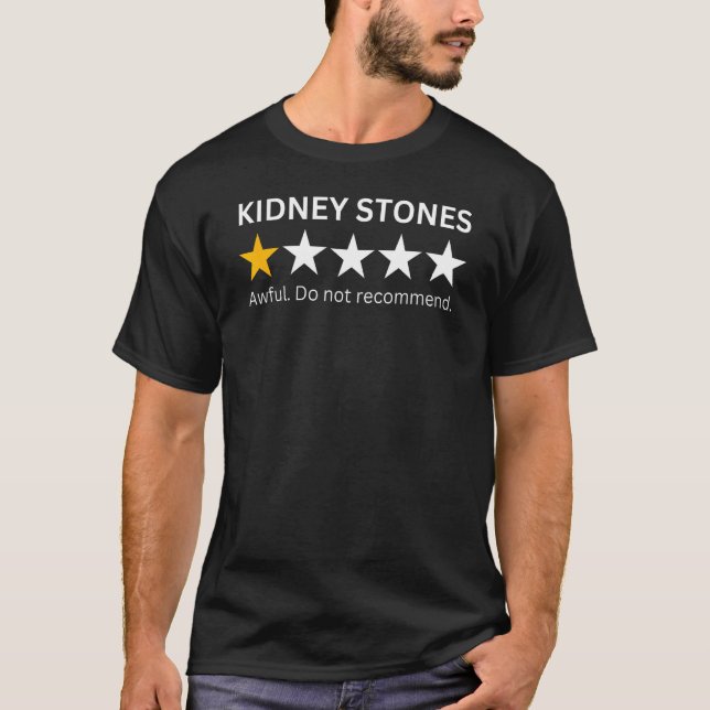 Kidney Stones 1 Star Review Funny Awful Do Not Rec T-Shirt (Front)