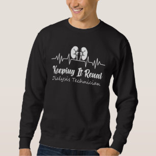 Kidney Stuff Dialysis Technician Keeping It Renal Sweatshirt
