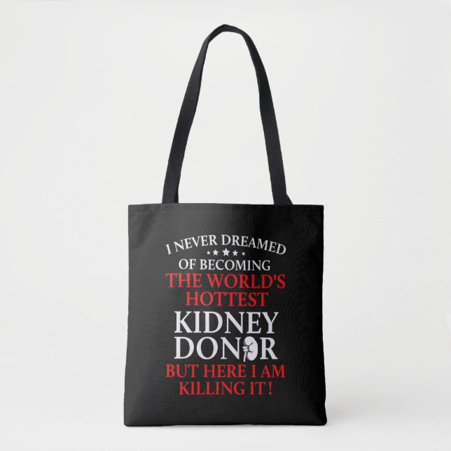 Kidney Transplant Donor Hottest Surgery Recovery Tote Bag (Front)