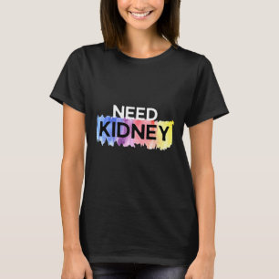 Kidney Transplant Kidney Disease Awareness T-Shirt