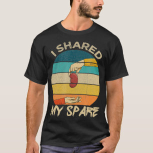 Kidney Transplant Quote for an Organ Donor  T-Shirt