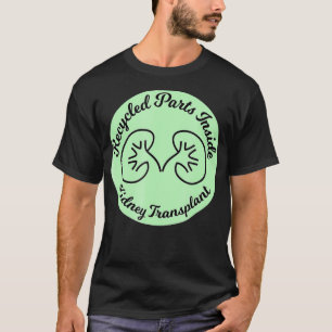 Kidney Transplant Recycled Parts Inside T-Shirt