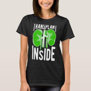 Kidney Transplant Survivor New Kidney Recipient_1 T-Shirt