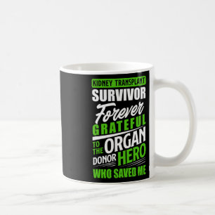 Kidney Transplant Survivor Organ Kidney Donor Reci Coffee Mug