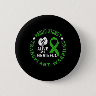 Kidney Transplant Warriors Alive And Grateful 6 Cm Round Badge