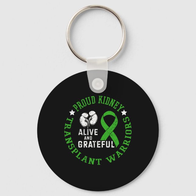 Kidney Transplant Warriors Alive And Grateful  Key Ring (Front)