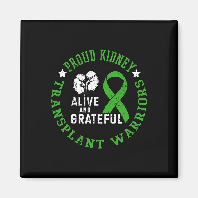 Kidney Transplant Warriors Alive And Grateful  Magnet (Front)