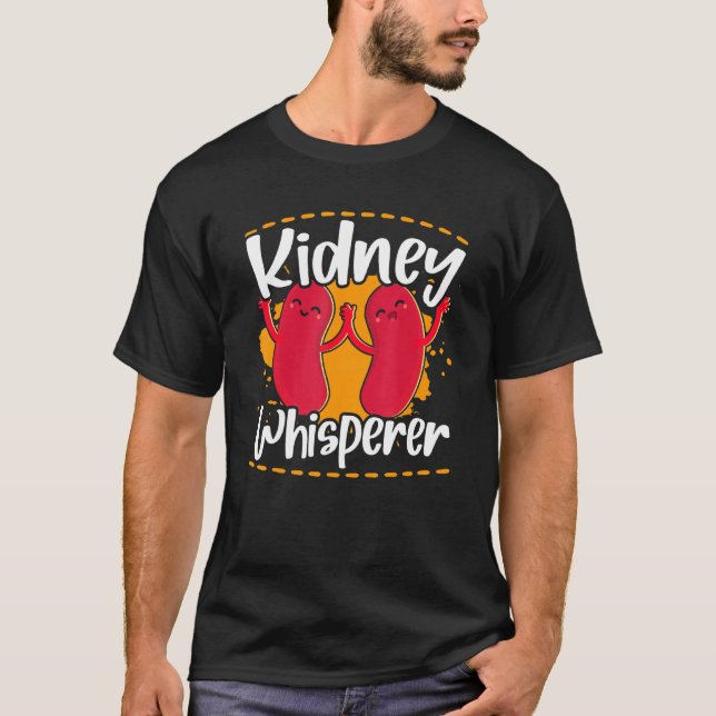 Kidney Whisperer Dialysis Nurse Dialysis Technicia T-Shirt (Front)