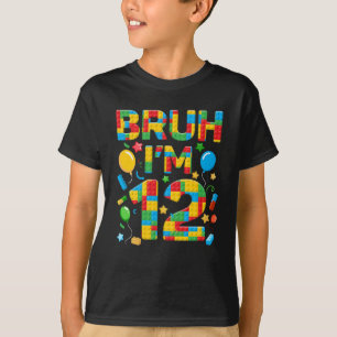 Kids 12 Year Old Building Blocks Bruh 12th Birthda T-Shirt