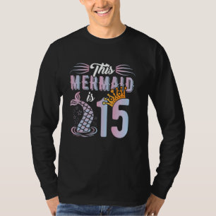 Kids 15th Birthday Mermaid Girl 15yr 15 Year Old B T-Shirt