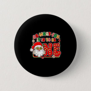 Kids 1st Birthday Christmas Vibes Oh What Fun It I 6 Cm Round Badge