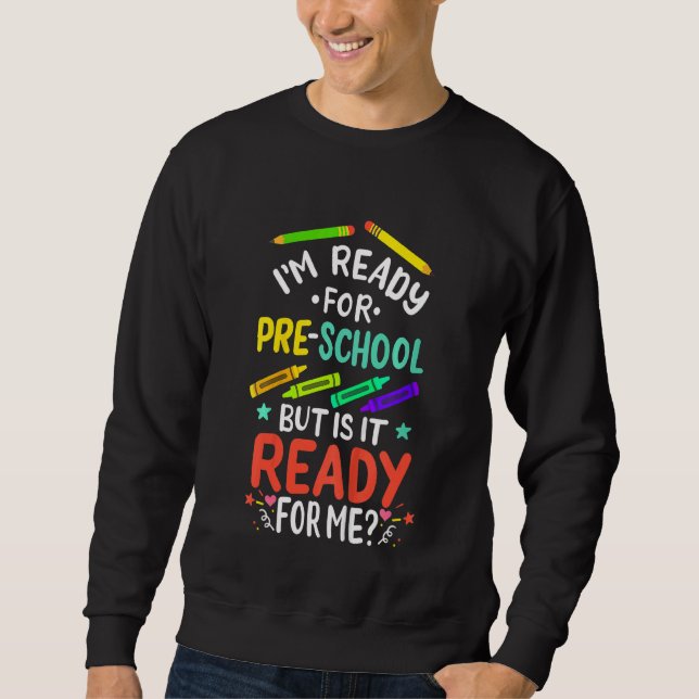 Kids 1st Day Of Preschool Pre K First Day Of Schoo Sweatshirt (Front)