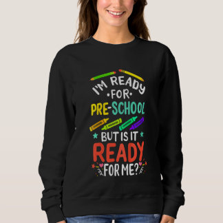 Kids 1st Day Of Preschool Pre K First Day Of Schoo Sweatshirt