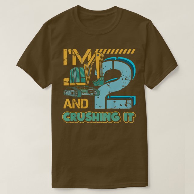 Kids 2 Year Old Excavator Tractor Truck I'm Crushi T-Shirt (Design Front)