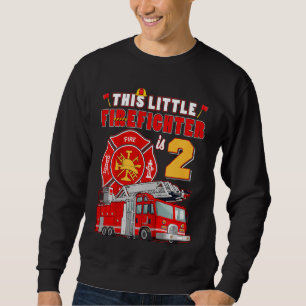 Kids 2 Year Old Firefighter Birthday Party Fire Tr Sweatshirt